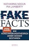 Fake Facts: Wie Verschwörungstheorien unser Denken b