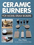 Ceramic Burners for Model Steam Boilers (English Edition)