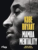 Mamba Mentality: Mein Weg zum Erfolg