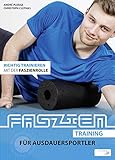 Faszientraining für Ausdauersportler: Richtig trainieren mit der F