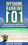 Offshore Banking 101: How to Keep Your Money Safe and Secure in the World's Best Tax Havens (English Edition)