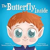 The Butterfly Inside: A Story of Courage, Determination, Self-esteem and Friendship (I Love Myself Books) (English Edition)