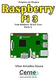 Projetos no VB para Raspberry Pi 3 Com Windows 10 IoT Core Parte X (Portuguese Edition)