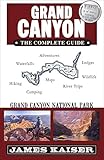 Grand Canyon: The Complete Guide: Grand Canyon National Park (Color Travel Guide) (English Edition)