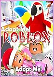 Roblox Adopt Me, Adopt Me Fossil Eggs Codes, Promo Codes List : Complete Tips and Tricks - Guide - Strategy - Cheats (English Edition)