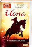 Elena – Ein Leben für Pferde 7: In letzter Sekunde: Romanserie der Bestsellerautorin (7)