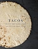 Tacos: Recipes and Provocations: A Cookbook (English Edition)