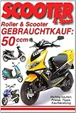 Roller & Scooter Gebrauchtkauf: 50 ccm: Richtig kaufen: Preise, Tipps, Kaufberatung