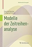 Modelle der Zeitreihenanalyse (Mathematik Kompakt)