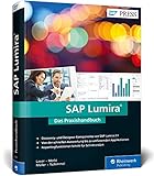 SAP Lumira: Das neue Lumira 2.1: SAP BusinessObjects Design Studio und Lumira in einer Anwendung (SAP PRESS)