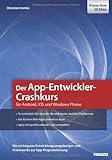 Der App-Entwickler-Crashkurs - Apps für Android entwickeln (Professional Series)