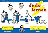 Das offizielle Lehrbuch des Deutschen Judo Bundes (DJB) e.V. zur Kyu-Prüfungsordnung / Judo lernen: 8. bis 5. Kyu, weiss-gelb bis orang