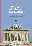 'Wir sind die Herren des Landes': Der deutsche Griff nach Griechenland. Geschichte einer Unterwerfung (Konkret Texte)