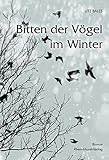 Bitten der Vögel im Winter: R