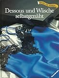 Dessous und Wäsche selbstgenäht (Ravensburger 'Spass am Nähen')