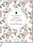 Die schönsten Worte über die Liebe von Joachim Ring