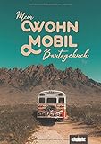 Mein Wohnmobil Bautagebuch: ein hübsch durchorganisierter Bau Planer für dein Haus auf Rädern - dokumentiere deinen personalisierten Umbau vom Wohnwagen effektiv und mit Stil (Heimwerken, Band 11)