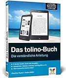 Das tolino-Buch: Die verständliche Anleitung. Für tolino page, tolino shine 2 HD, tolino vision 4 HD und tolino ep