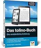 Das tolino-Buch: Die verständliche Anleitung. Für tolino page, tolino shine 2 HD, tolino vision 4 HD und tolino ep