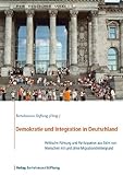 Demokratie und Integration in Deutschland: Politische Führung und Partizipation aus Sicht von Menschen mit und ohne Migrationshinterg