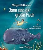 Jona und der große Fisch: Ein Bilderbuch für Kinder ab 5 Jahren (Biblische Geschichten für Kinder neu erzählt, Band 4)