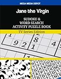 Jane the Virgin Sudoku and Word Search Activity Puzzle Book: TV Series E