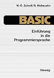 Einführung in die Programmiersprache BASIC: Anleitung zum Selb