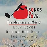 Lily Loves Riding Her Bike, the Pool and China Grove, North C