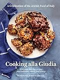 Cooking alla Giudia: A Celebration of the Jewish Food of Italy (English Edition)