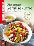 Die neue Gemüseküche: Gesund, knackig und frisch (Kochen & Genießen)