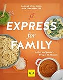 Express for Family: Lecker und gesund - fertig in 30 Minuten (GU Familienküche)