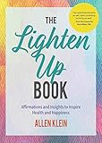 The Lighten Up Book: Affirmations and Insights to Inspire Health and Happiness (Birthday Funny Gift, for Fans of It's OK if You're Not OK) (English Edition)