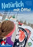 Natürlich mit Öffis! Die besten Skitouren, Reibn und Skisafaris ab München [AT] (Rother Selection)