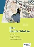 Der Deutschlotse- Deutsch für Berufsfachschulen und Berufsschulen in Baden-Württemberg: Schülerband (Der Deutschlotse: Deutsch für Berufsschulen und Berufsfachschulen in Baden-Württemberg)