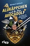 Alukäppchen und der böse Avocadolf: Das Buch der Verschwörung