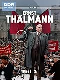 Ernst Thälmann: Teil 1