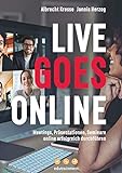 Live Goes Online – Meetings, Präsentationen, Seminare online erfolgreich durchfü