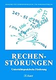 Rechenstörungen: Unterrichtspraktische Förderung (1. bis 4. Klasse): Unterrichtspraktische Förderung. Ein Fortbildungsmodell der Akademie für Lehrerfortbildung und Personalführung