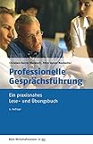 Professionelle Gesprächsführung: Ein praxisnahes Lese- und Übungsbuch (Beck-Wirtschaftsberater im dtv)