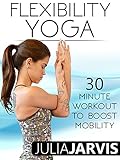 Flexibility Yoga 30 Minute Workout To Boost Mobility - Julia Jarvis [OV]