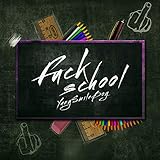 Fuck School [Explicit]