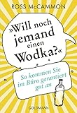 'Will noch jemand einen Wodka?': So kommen Sie im Büro garantiert g