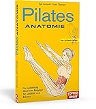 Pilates Anatomie: Illustrierter Ratgeber für Stabilität und Balance: Der vollständig illustrierte Ratgeber für Stabilität und B