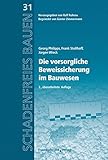 Die vorsorgliche Beweissicherung im Bauwesen.: Reihe begründet von Günter Zimmermann. (Schadenfreies Bauen)