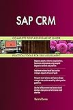 SAP CRM All-Inclusive Self-Assessment - More than 700 Success Criteria, Instant Visual Insights, Comprehensive Spreadsheet Dashboard, Auto-Prioritized for Quick R