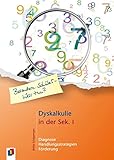 Besondere Schüler - Was tun? Dyskalkulie in der Sek. I: Diagnose, Handlungsstrategien und Förderung