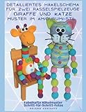 Detailliertes Häkelschema für zwei Rasselspielzeuge Giraffe und Katze Muster im Amigurumi-Stil: Hochwertige Farbfotos mit Schritt-für-Schritt-Anleitung