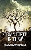 Come Forth in Thaw: A Dark Fantasy Horror Novella about Trauma and Mental Illness (English Edition)