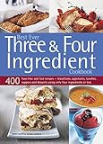 Best Ever Three & Four Ingredient Cookbook: 400 Fuss-Free and Fast Recipes - Breakfasts, Appetizers, Lunches, Suppers and Desserts Using Only Four ... or Less /]cjenny White & Joanna Farrow