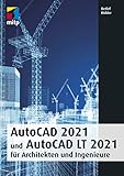 AutoCAD 2021 und AutoCAD LT 2021 für Architekten und Ingenieure (mitp Professional)